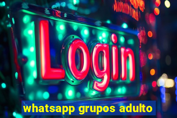 whatsapp grupos adulto